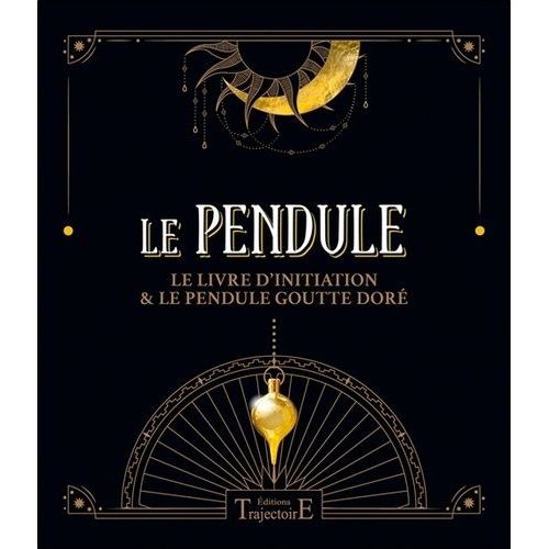 Le Pendule - Le Livre D'initiation & Le Pendule Goutte Doré