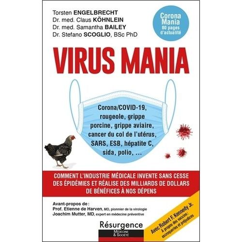 Virus Mania - Comment L'industrie Médicale Invente Sans Cesse Des Épidémies Et Réalise Des Milliars De Dollars De Bénéfices À Nos Dépens
