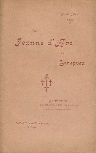 La Jeanne D' Arc De Lenepveu, Souvenir Des Exécutions Des 7 Et 8 Mai 1901 Dans La Cathédrale D' Orléans .