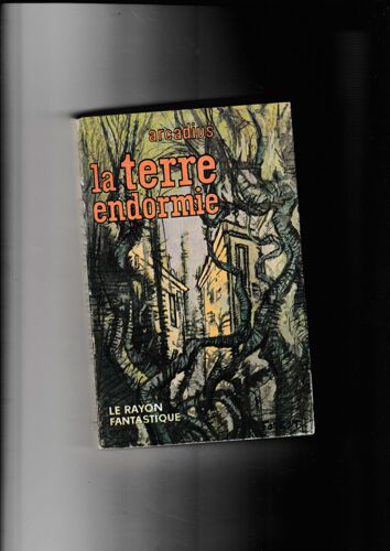 La Terre Endormie Arcadius Marcel-Alain Hilleret Couverture Forest Eo Hachette 1961 Le Rayon Fantastique N° 81