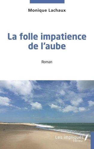 La Folle Impatience De L'aube