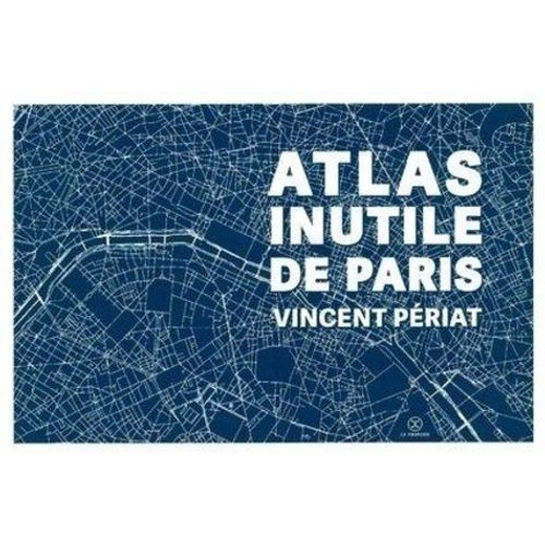 Atlas Inutile De Paris