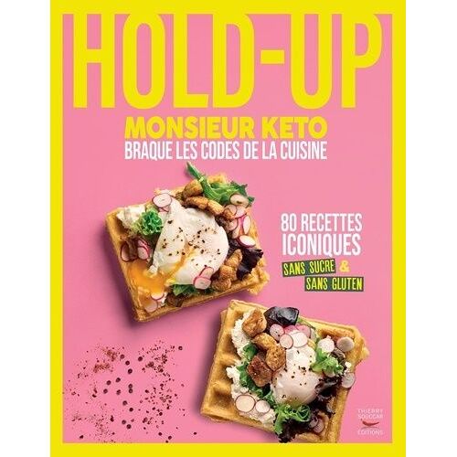 Hold-Up - 80 Recettes Iconiques Sans Sucre Et Sans Gluten