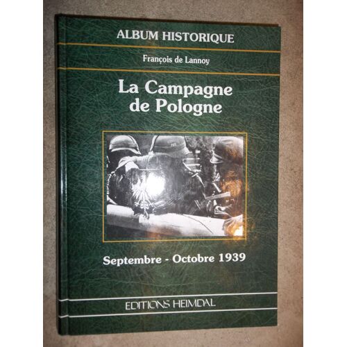 La Campagne De Pologne - Septembre-Octobre 1939