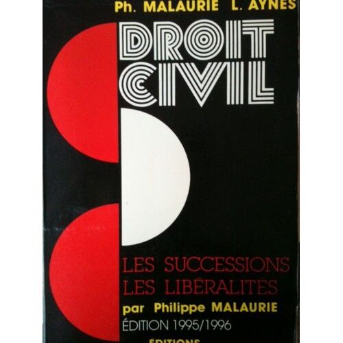 Cours De Droit Civil Tome 5 - Les Successions, Les Libéralités