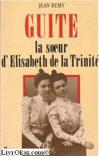 Guite Le Soeur D'elisabeth De Le Trinité