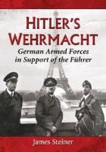 Steiner, J:  Hitler's Wehrmacht