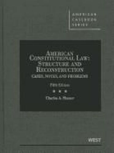 American Constitutional Law: Structure And Reconstruction: Cases, Notes, And Problems