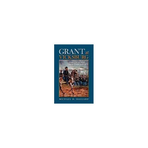 Grant At Vicksburg