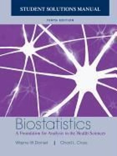 Biostatistics: A Foundation For Analysis In The Health Sciences, 10e Student Solutions Manual