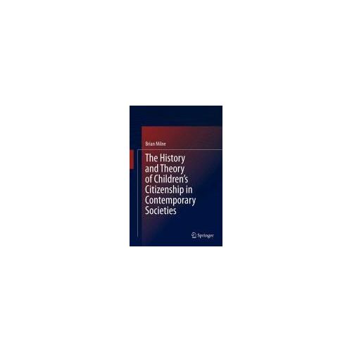 The History And Theory Of Children's Citizenship In Contemporary Societies