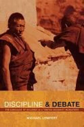 Discipline And Debate - The Language Of Violence In A Tibetan Buddhist Monastery