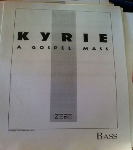 Kyrie: A Gospel Mass : For Mixed Choir (S. A. T. B.), Soloists,And Rhythm Group