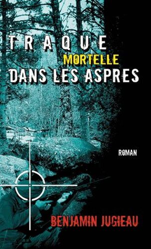 Traque Mortelle Dans Les Aspres