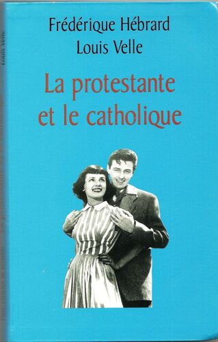 La Protestante Et Le Catholique