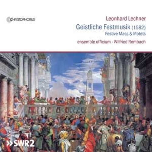 Leonhard Lechner Geistliche Festmusik