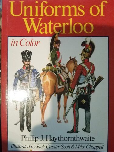 Uniforms Of Waterloo (P Haythornthwaite)