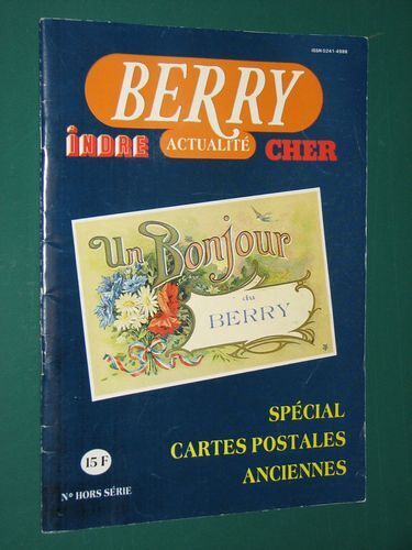 Berry Indre Actualité  Cher   N° Hors Série  Spécial Carte Postale