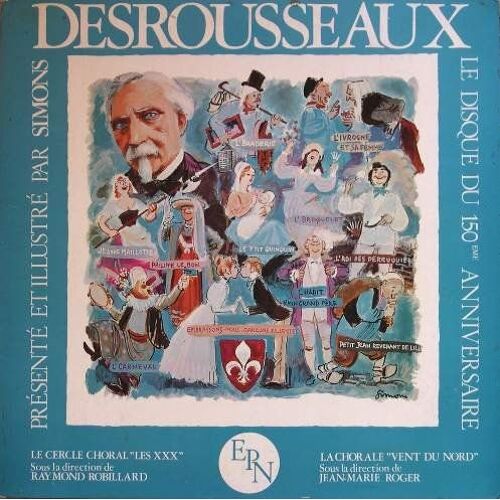 Desrousseaux Le Disque Du 150 Eme Anniversaire Présenté Et Illustré Par Simons