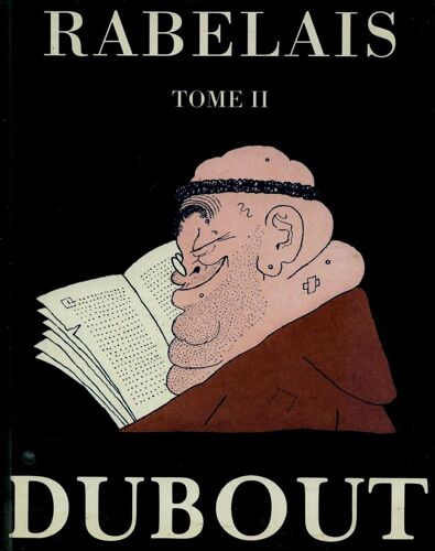 Gargantua Et Pantagruel, Illustré Par Dubout - Tome 2