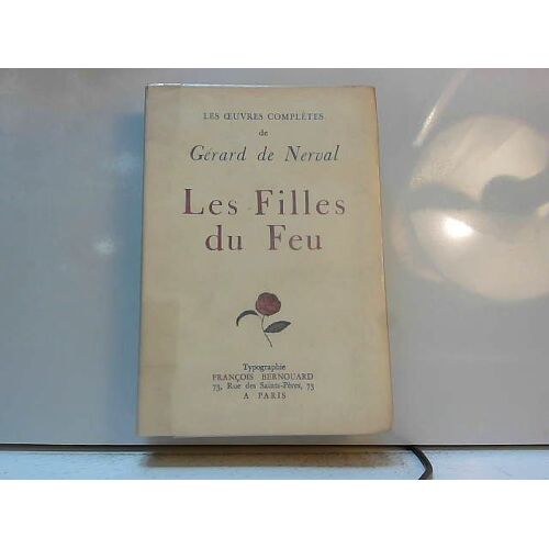 Oeuvres Completes : Les Filles Du Feu