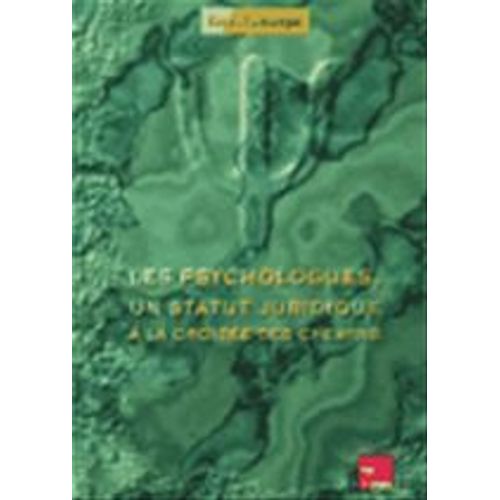 Les Psychologues, Un Statut Juridique A La Croisee Des Chemins