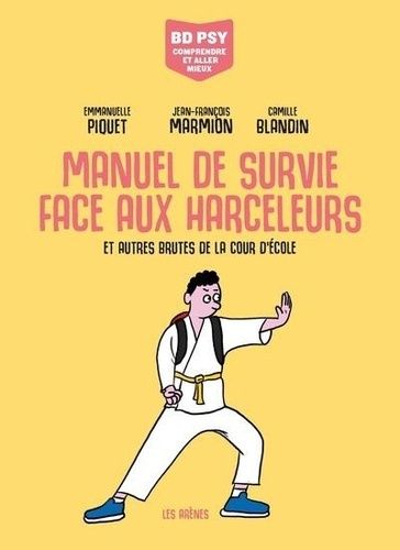 Manuel De Survie Face Aux Harceleurs - Et Autres Brutes De La Cour D'école