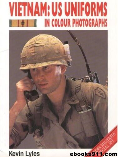Vietnam : Uniforms In Colour Photographs