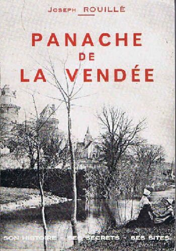 Panache De La Vendée Son Histoire Ses Secrets Ses Sites