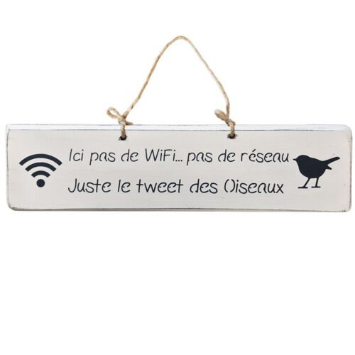 Plaque décorative en bois blanc - Ici pas de Wifi...