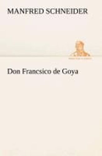 Don Francsico De Goya