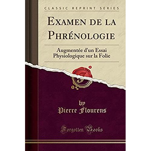 Flourens, P: Examen De La Phrénologie