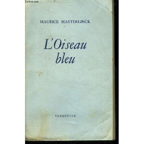L Oiseau Bleu : Féérie En Six Actes Et Douze Tableaux.