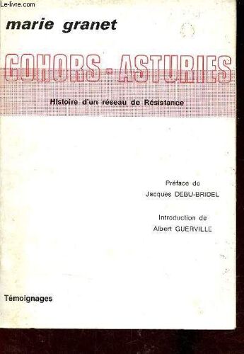 Cohors-Asturies - Histoire D Un Réseau De Résistance 1942-1944 - Collection Témoignages.