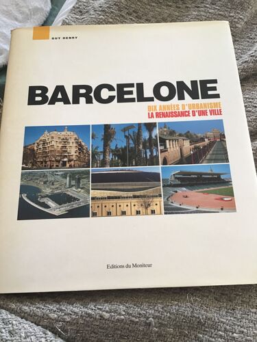 Barcelone : Dix Années D'urbanisme : La Renaissance D'une Ville