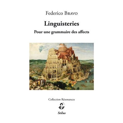 Linguisteries - Pour Une Grammaire Des Affects
