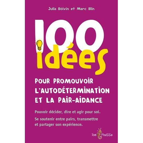 100 Idées Pour Promouvoir L'autodétermination Et La Pair-Aidance