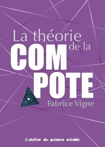 La Compote De La Théorie - Que Faut-Il Penser ? Suivi De La Théorie De La Compote