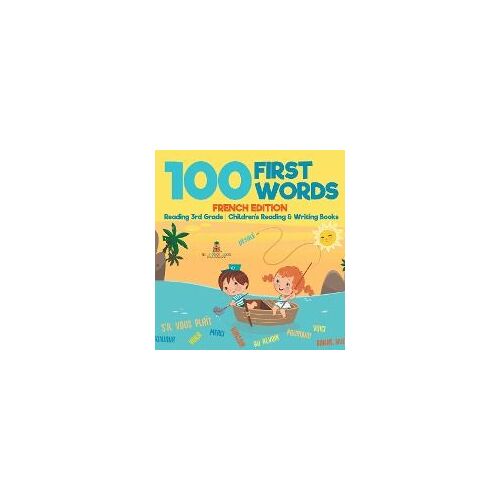 100 First Words - French Edition - Reading 3rd Grade | Children's Reading & Writing Books