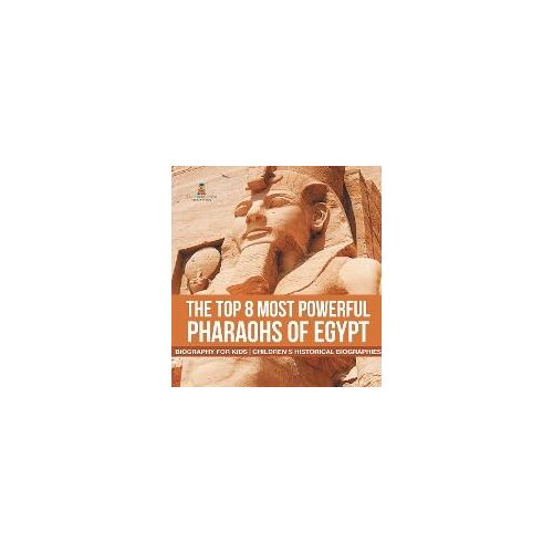 The Top 8 Most Powerful Pharaohs Of Egypt - Biography For Kids | Children's Historical Biographies