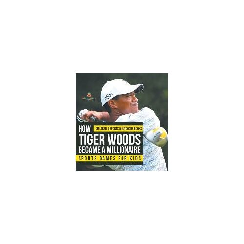 How Tiger Woods Became A Millionaire - Sports Games For Kids | Children's Sports & Outdoors Books