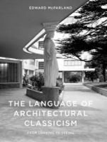 The Language Of Architectural Classicism