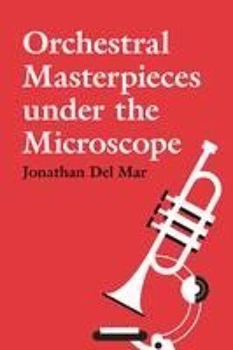 Orchestral Masterpieces Under The Microscope