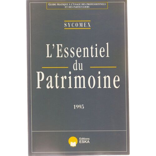 L'essentiel Du Patrimoine - Guide Pratique À L'usage Des Professionnels Et Des Particuliers