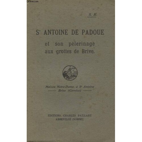 St Antoine De Padoue Et Son Pelerinage Aux Grottes De Brive