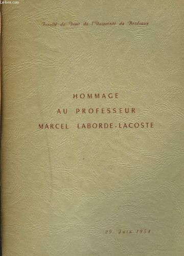 Hommage Au Professeur Marcel Laborde-Lacoste. 29 Juin 1954