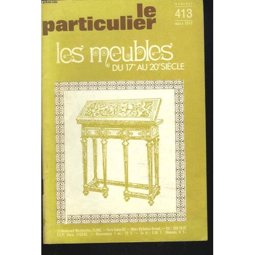 Le Particulier, Mensuel N° 413, Mars 1972. Les Meubles Du 17e Au 20e Siecle.