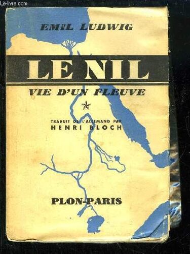 Le Nil. Vie D'un Fleuve. Tome 1
