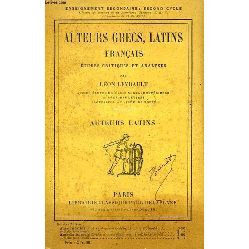 Auteurs Grecs, Latins, Francais, Etudes Critiques Et Analyses: Auteurs Latins