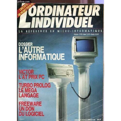 L'ordinateur Individuel / N°83 - Juillet-Aout 1986 / Dossier: L'autre Informatique - Victor L'at Prix Pc - Tubo Prolog - Le Mega Langage - Freeware - Un Don Du Logiciel...